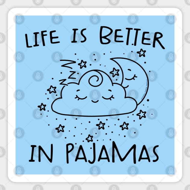 Cute Life is Better in Pajamas Lounge and Sleep Magnet by Dibble Dabble Designs